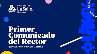 Primer Comunicado del Rector · José Antonio Del Coss Zorrilla