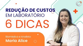 6 DICAS PARA REDUÇÃO DE CUSTOS EM LABORATÓRIO