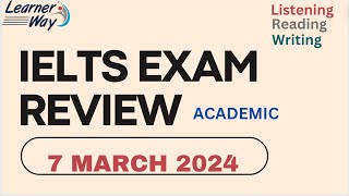 IELTS ACADEMIC EXAM REVIEW 7th March 2024