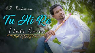 Tu Hi Re || Instrumental || Flute Cover || Bombay || A.R.Rahman || Rajesh Flute