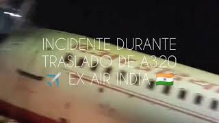 ⚠️ INCIDENTE COM AVIÃO A320 ✈️  EX AIR INDIA DURANTE TRASLADO 🇮🇳