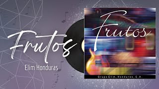 🎵Full Album💿 | Frutos | Elim Honduras - #musicacristiana #alabanza #adoracion