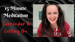 15 Minute Surrender & Letting Go Meditation