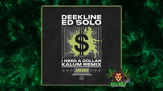 Ed Solo & Deekline - I Need A Dollar (Kalum Remix)