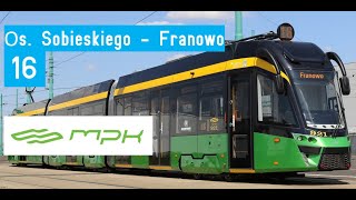 🚊Tramwaje w Poznaniu🚊 - Linia 16 Os. Sobieskiego - Franowo