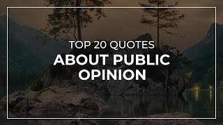 TOP 20 Quotes about Public Opinion | Daily Quotes | Quotes for You | Motivational Quotes