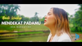 Mendekat PadaMu - Barito Worship - Official Video