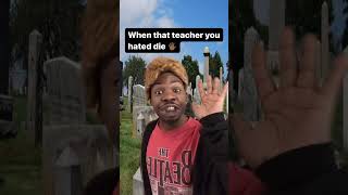 When that teacher you hate die #comedy #viral #teacher