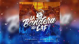 Doble Porte X Edison Medina - La Bandera Del Caf (audio oficial ) ESTRENO 2024