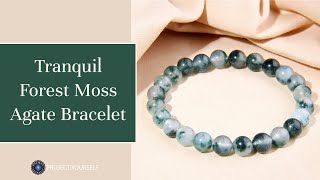 Tranquil Forest Moss Agate Bracelet