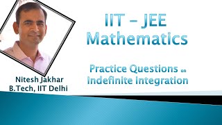 IIT-JEE Maths: Indefinite integration practice question