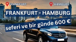 Bir günde 600 EURO - Frankfurt - Hamburg Kuryelik Seferi