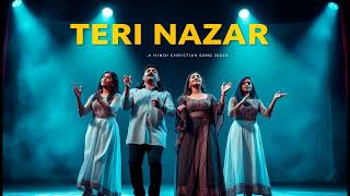 New Hindi Christian song | Teri Nazar |  Hindi Jesus Songs |  Devotional songs| #hindichristiasongs