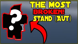 (AUT)This Stand Needs A Nerf! ( 1v 3 BUSTED DAMAGE!)