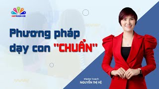 [NÊN XEM] Bí quyết nào để dạy con thật "CHUẨN"? | Tìm Về Chính Mình