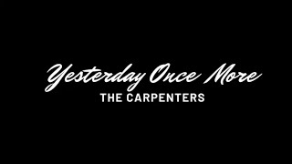 Yesterday Once More - The Carpenters Lyrics