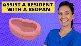 Assist a Resident with a Bedpan CNA Skill