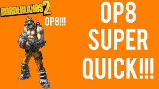 Borderlands 2 | How To Get to Op8 Super Quick!!! Ill help you too!!!