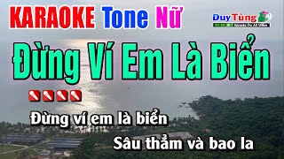 Đừng Ví Em Là Biển || Karaoke - Tone Nữ || Nhạc Sống Duy Tùng