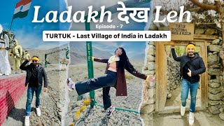 Ladakh देख Leh - Episode 7 | Nubra Valley, Thang, & Turtuk Village and Shyok War Memorial