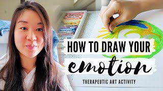 How To Draw And Express Your Emotions (Art Therapy Activity)