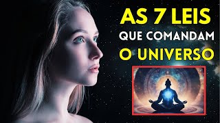 💥 AS 7 LEIS DO UNIVERSO | O CAMINHO PARA A MANIFESTAÇÃO