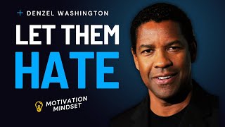 Denzel Washington - LET THEM HATE | Denzel Washington Motivational Video For Success In Life