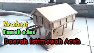 Cara membuat rumah adat aceh/Rumah krong bade#cardboard #rumahadat #aceh#tugassekolah