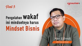 Pengolahan Wakaf, Ini Mindsetnya Harus Mindset Bisnis