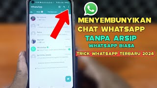 Cara Menyembunyikan Chat Whatsapp Biasa Tanpa Arsip 2024