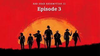 Let's Play Red Dead Redemption 2: Episode 3