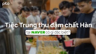 Trung Thu đậm chất Hàn tại NAVER có gì đặc biệt? | PITO