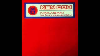 Ken Doh - Nakasaki (Sgt Slick's Melbourne ReCut)