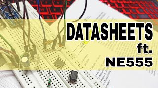 Datasheets ft. NE555 | Understanding the Datasheets