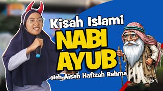 Kisah Islami " NABI AYUB " oleh Aisah Hafizah Rahma