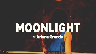 moonlight ariana grande (lyrics)