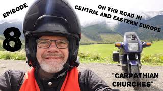 Central and Eastern Europe 2022 Ep 08 Carpathian churches