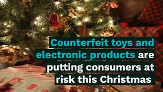 Christmas 2018: Dangerous Fake Toys and Electronics