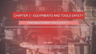 Basic Workshop and Machining Lecture 3.3 - Equipment and Tools Safety (Portable Power Tools Safety)