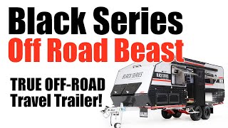 Black Series: New To America TRUE Off-Road Travel Trailers