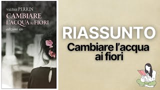 👉🏽 Riassunti Cambiare l’acqua ai fiori di Valérie Perrin 📖 - TRAMA & RECENSIONE ✅