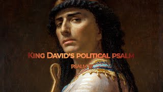 King David's political psalm