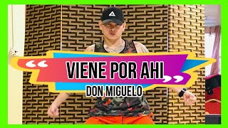 VIENE POR AHI | Don Miguelo | Latin Urbano | Zumba | James Rodriguez