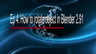 Ep 4: How to rotate object in Blender 2.91