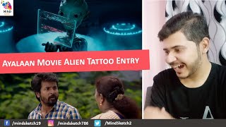 Ayalaan Movie Scene Reaction | Alien Tattoo Entry in World |  Sivakarthikeyan, Rakul Preet Singh