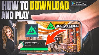 How to Download & Play DELTA FORCE Game on Android: Step-by-Step Guide [2024]