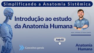 CONCEITOS GERAIS - POSIÇÃO ANATÔMICA, PLANOS ANATÔMICOS, E TERMOS DE ORIENTAÇÃO