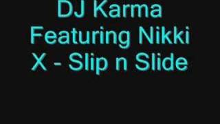 DJ Karma Featuring Nikki X - Slip n Slide