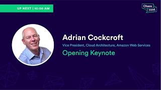 Adrian Cockroft: "Chaos Engineering - What is it, and where it's going" - Chaos Conf 2018