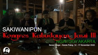 SAKIWANIPUN KONGRES KABUDAYAN JAWI III NGAYOGYAKARTA SENEN WAGE-KEMIS PAING, 14-17 NOVEMBER 2022